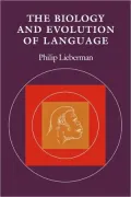 The Biology and Evolution of Language
