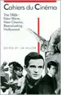 Cahiers du Cinema, 1960-1968: New Wave, New Cinema, Reevaluating Hollywood