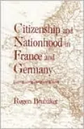 Citizenship and Nationhood in France and Germany