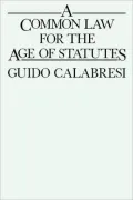 A Common Law for the Age of Statutes