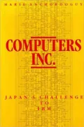 Computers, Inc: Japan's Challenge to IBM, Vol. 144