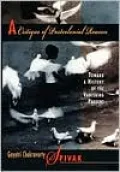 A Critique of Postcolonial Reason: Toward a History of the Vanishing Present