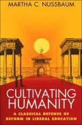 Cultivating Humanity: A Classical Defense of Reform in Liberal Education