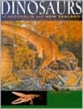 Dinosaurs of Australia and New Zealand and Other Animals of the Mesozoic Era