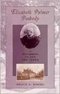 Elizabeth Palmer Peabody: A Reformer on Her Own Terms