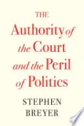 The Authority of the Court and the Peril of Politics