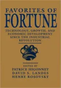 Favorites of Fortune Technology, Growth, and Economic Development Since the Industrial Revol...