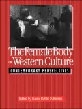 The Female Body in Western Culture: Contemporary Perspectives