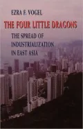 The Four Little Dragons: The Spread of Industrialization in East Asia