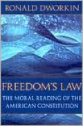 Freedom's Law The Moral Reading of the American Constitution