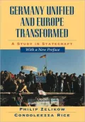 Germany Unified and Europe Transformed: A Study in Statecraft