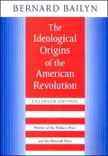 The Ideological Origins of the American Revolution: Enlarged Edition