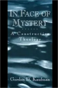 In Face of Mystery: A Constructive Theology