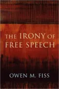 The Irony of Free Speech