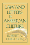 Law and Letters in American Culture - Robert A. Ferguson - Paperback - REPRINT