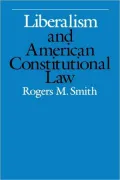 Liberalism and American Constitutional Law