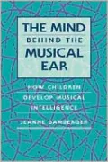 The Mind behind the Musical Ear: How Children Develop Musical Intelligence