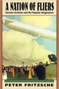 National of Fliers: German Aviation and the Popular Imagination