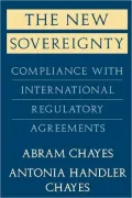The New Sovereignty : Compliance with International Regulatory Agreements
