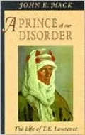 A Prince of Our Disorder: The Life of T. E. Lawrence