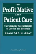 The Profit Motive and Patient Care: The Changing Accountability of Doctors and Hospitals