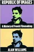 Republic of Images: A History of French Filmmaking