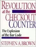 Revolution at the Checkout Counter : The Explosion of the Bar Code