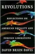 Revolutions: Reflections on American Equality and Foreign Liberations