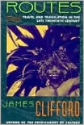 Routes: Travel and Translation in the Late Twentieth Century