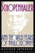 Schopenhauer and the Wild Years of Philosophy