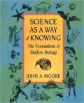 Science as a Way of Knowing: The Foundations of Modern Biology