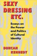Sexy Dressing Etcetera : Essays on the Power and Politics of Cultural Identity
