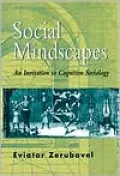 Social Mindscapes: An Invitation to Cognitive Sociology
