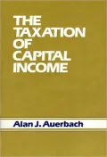 The Taxation of Capital Income, Vol. 153