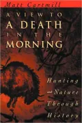 A View to a Death in the Morning: Hunting and Nature Through History