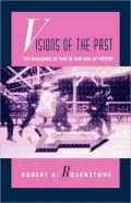 Visions of the Past: The Challenge of Film to Our Idea of History