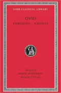 Volume I, Heroides. Amores (Loeb Classical Library), Vol. 1