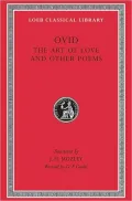Volume II, Art of Love. Cosmetics. Remedies for Love. Ibis. Walnut-tree. Sea Fishing. Consolation. (Loeb Classical Library), Vol. 2