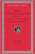 Volume II, Ecclesiastical History, Books 4-5. Lives of the Abbots. Letter to Egbert (Loeb Classical Library), Vol. 2
