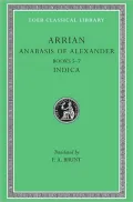 Volume II, Anabasis of Alexander: Books 5-7. Indica. (Loeb Classical Library), Vol. 2