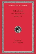On Medicine, Volume I: Books 1-4 (Loeb Classical Library)