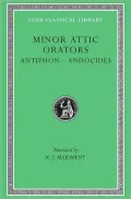 Minor Attic Orators, Volume I: Antiphon. Andocides (Loeb Classical Library)