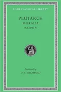 Moralia, Volume VI: Can Virtue Be Taught? On Moral Virtue. On the Control of Anger. On Tranquility of Mind. On Brotherly Love. On Affection for Offspring. Whether Vice Be Sufficient to Cause Unhappiness. Whether the Affections of the Soul are Worse Than T