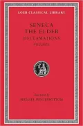 Declamations, Volume I: Controversiae, Books 1-6 (Loeb Classical Library)