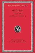 Epigrams, I: Spectacles, Books 1-5 (Loeb Classical Library), Vol. 1