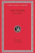 Lives of the Caesars, Volume I: Julius. Augustus. Tiberius. Gaius. Caligula (Loeb Classical Library)