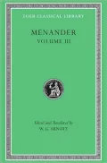 Volume III, Samia. Sikyonioi. Synaristosai. Phasma. Unidentified Fragments. (Loeb Classical Library), Vol. 3
