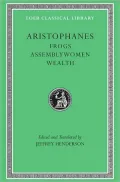 Volume IV, Frogs. Assemblywomen. Wealth (Loeb Classical Library), Vol. 4