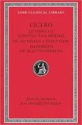 Volume XXVIII, Letters to Quintus and Brutus. Letter Fragments. Letter to Octavian. Invectives. Handbook of Electioneering (Loeb Classical Library), Vol. 28