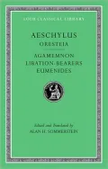 Volume II, Oresteia: Agamemnon. Libation-Bearers. Eumenides. (Loeb Classical Library), Vol. 2